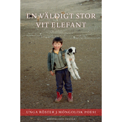 Bokförlaget Tranan En väldigt stor vit elefant : unga röster i mongolisk poesi (bok, danskt band)