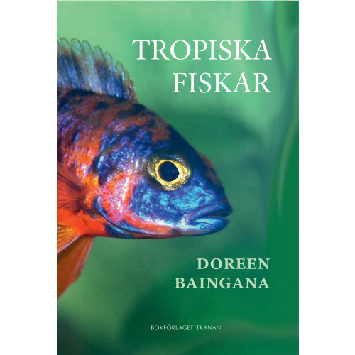 Doreen Baingana Tropiska fiskar (inbunden)
