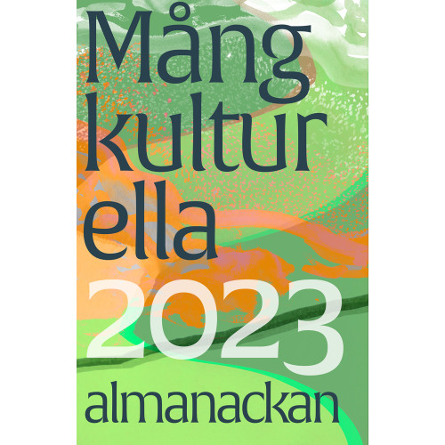 Mångkulturellt centrum Mångkulturella almanackan 2023 (häftad)