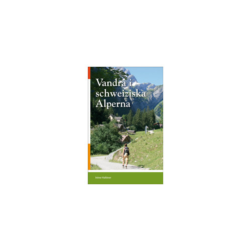 Vildmarksbiblioteket Vandra i schweiziska Alperna (bok, flexband)