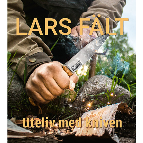 Lars Fält Uteliv med kniven (inbunden)