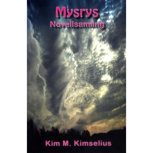 Kim M. Kimselius Mysrys : novellsamling (häftad)