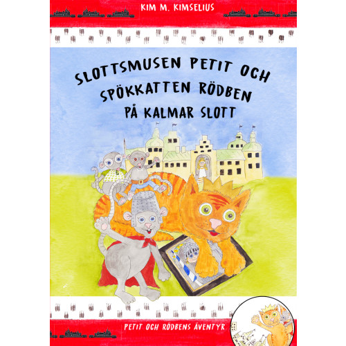 Kim M. Kimselius Slottsmusen Petit och Spökkatten Rödben på Kalmar Slott (bok, kartonnage)