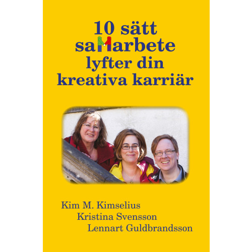 Kim M. Kimselius 10 sätt samarbete lyfter din kreativa karriär (bok, kartonnage)