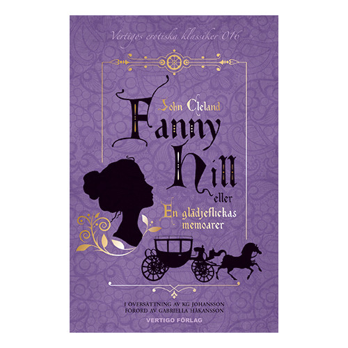 John Cleland Fanny Hill : eller en glädjeflickas memoarer (inbunden)