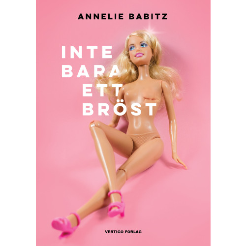 Annelie Babitz Inte bara ett bröst : en bröstcancerpatients dagbok (inbunden)