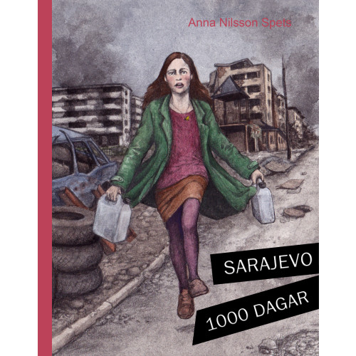 Anna Nilsson Spets Sarajevo 1000 dagar : jag, Alma (inbunden)