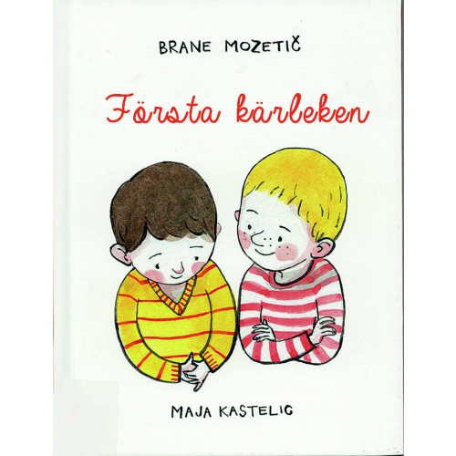 Brane Mozetic Första kärleken (inbunden)