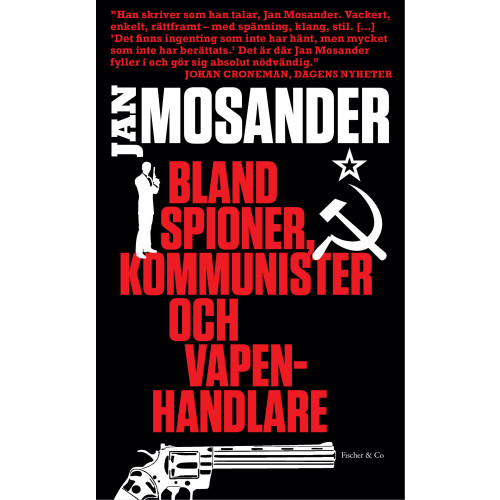 Jan Mosander Bland spioner, kommunister och vapenhandlare (pocket)