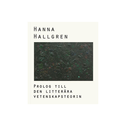 Hanna Hallgren Prolog till den litterära vetenskapsteorin (bok, danskt band)