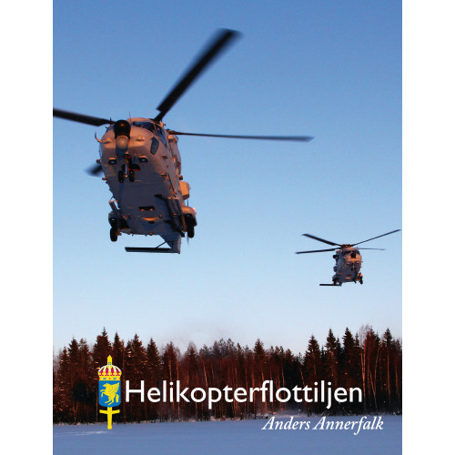 Anders Annerfalk Helikopterflottiljen (inbunden)