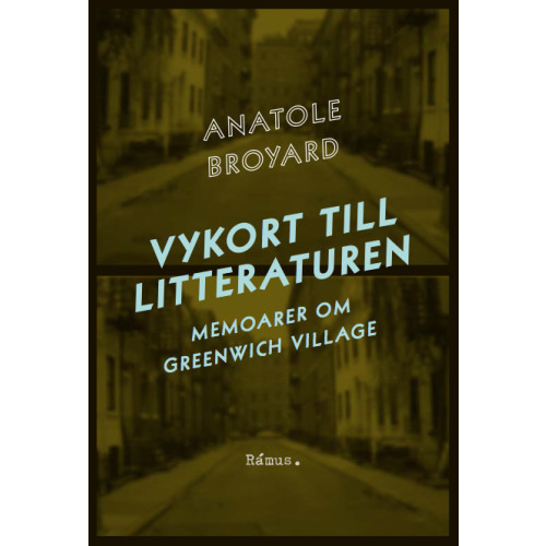 Anatole Broyard Vykort till litteraturen : memoarer om Greenwich Village (inbunden)