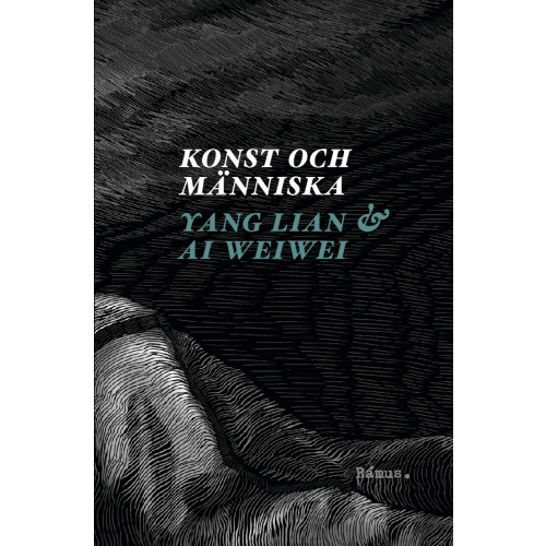 AI WEIWEI Konst och människa : ett samtal med Ai Weiwei (bok, danskt band)