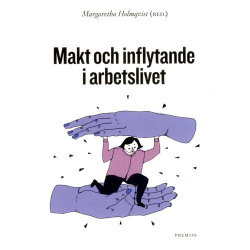 Premiss Makt och inflytande i arbetslivet (bok, danskt band)