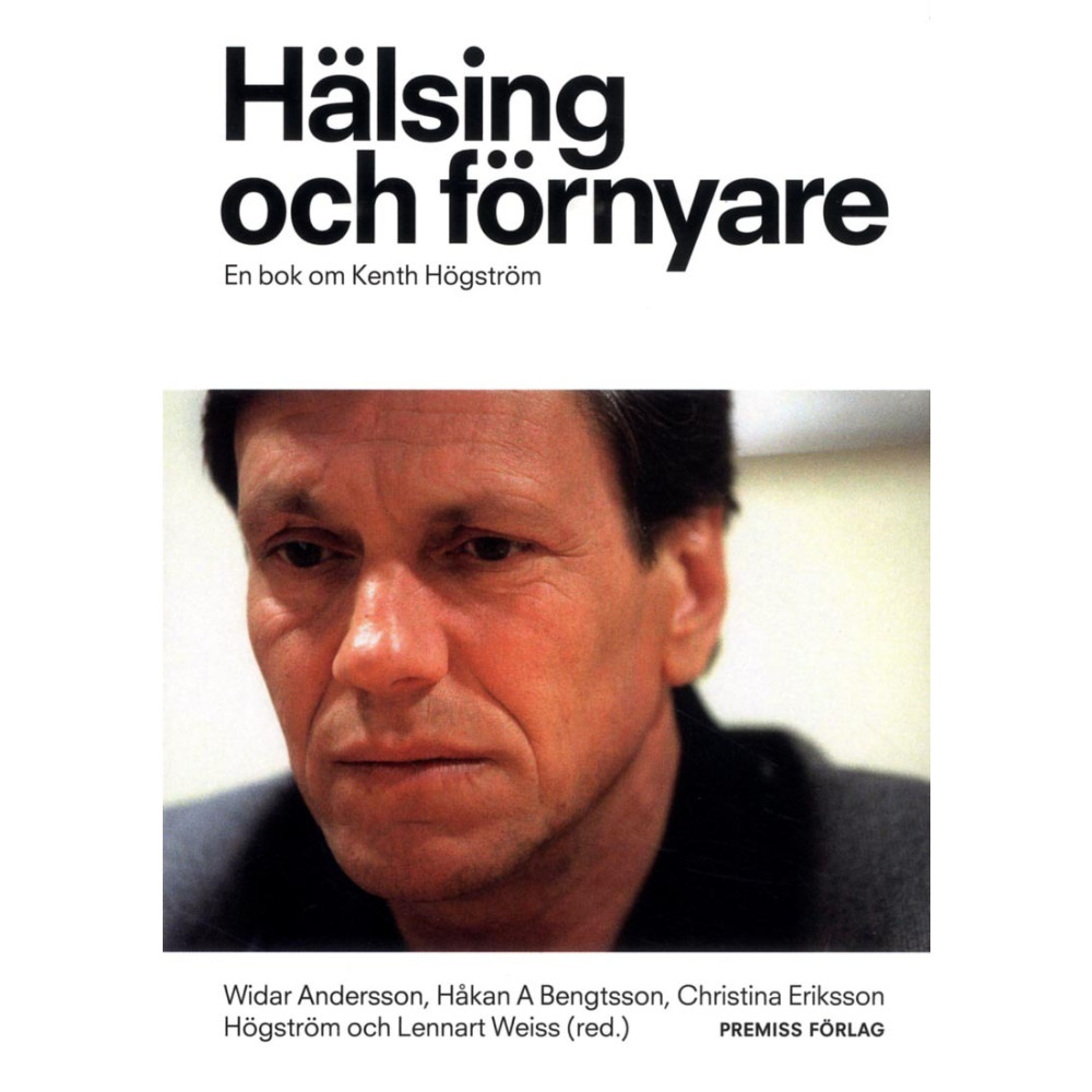 Produktbild för Hälsing och förnyare : en bok om Kenth Högström (bok, danskt band)