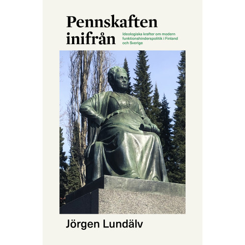 Jörgen Lundälv Pennskaften inifrån : ideologiska krafter om modern funktionshinderspolitik i Finland och Sverige (bok, danskt band)