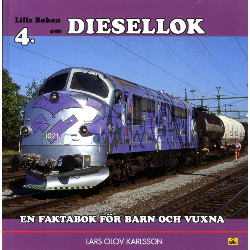 Lars Olov Karlsson Lilla boken om diesellok : en faktabok för barn och vuxna (inbunden)