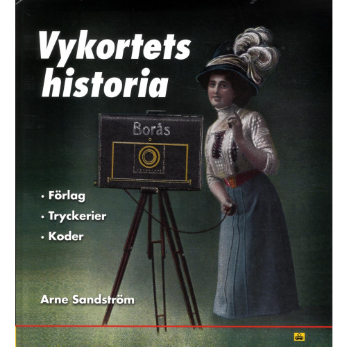 Arne Sandström Vykortets historia : förlag, tryckerier, koder (inbunden)