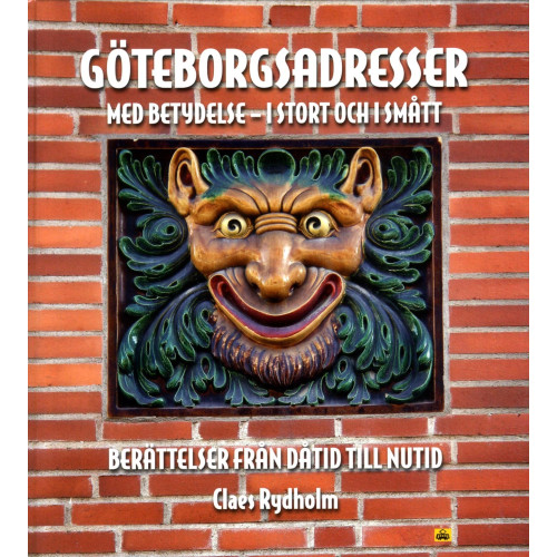 Claes Rydholm Göteborgsadresser med betydelse - i stort och i smått : berättelser från dåtid (inbunden)