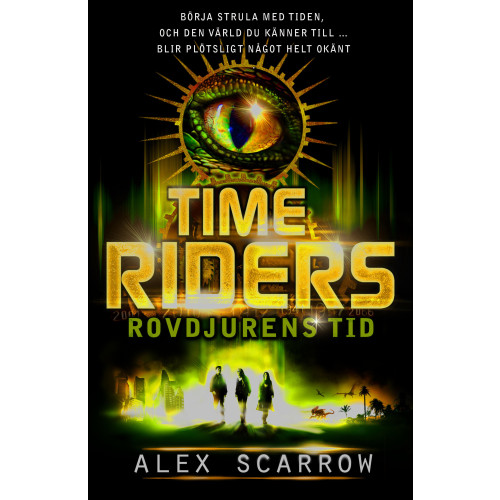 Alex Scarrow Time Riders. Rovdjurens tid (bok, kartonnage)
