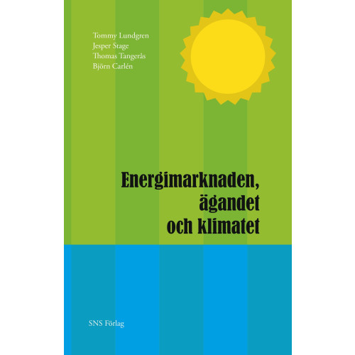 Tommy Lundgren Energimarknaden, ägandet och klimatet (häftad)