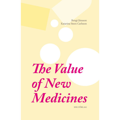Bengt Jönsson The value of new medicines (häftad, eng)