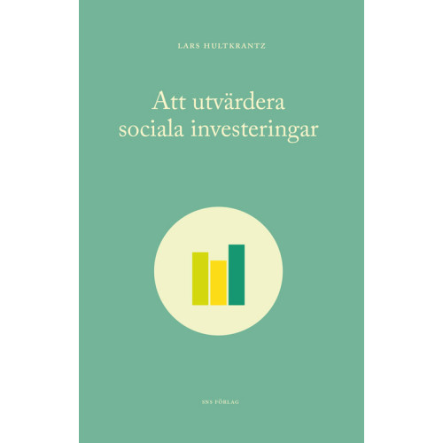 Lars Hultkrantz Att utvärdera sociala investeringar (häftad)