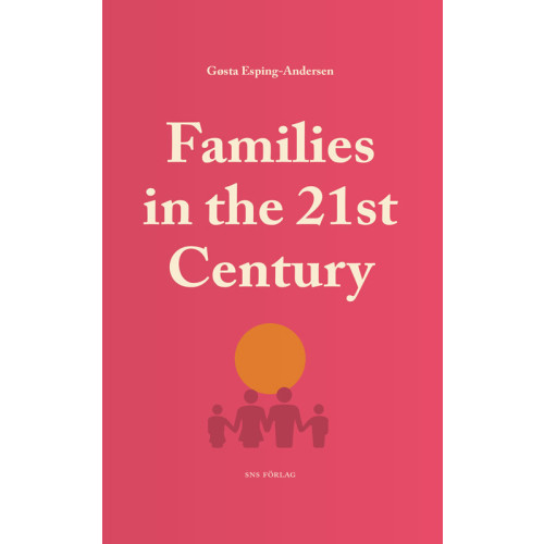 Gøsta Esping-Andersen Families in the 21st Century (häftad, eng)