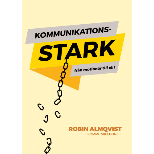Robin Almqvist Kommunikationsstark : från motionär till elit (häftad)