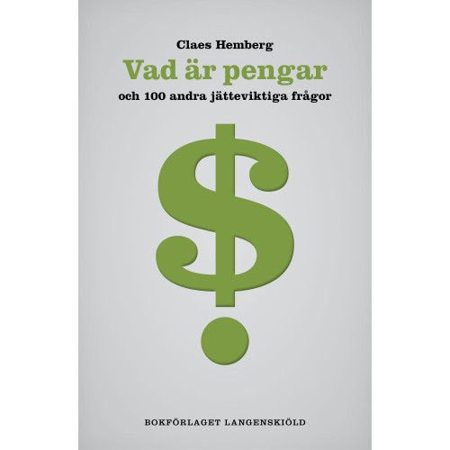 Claes Hemberg Vad är pengar och 100 andra jätteviktiga frågor (inbunden)