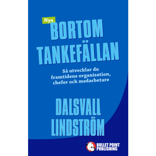 Magnus Dalsvall Nya Bortom tankefällan : Så utvecklar du framtidens organisation, chefer oc (inbunden)
