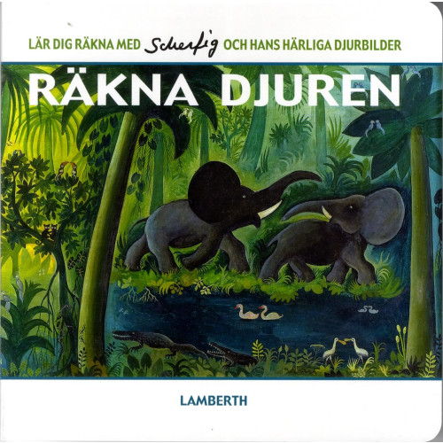 Lena Lamberth Räkna djuren : lär dig räkna med Scherfig och hans härliga djurbilder (bok, board book)