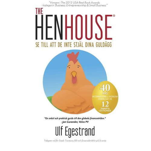 Ulf Egestrand The HenHouse : se till att de inte stjäl dina guldägg (inbunden)