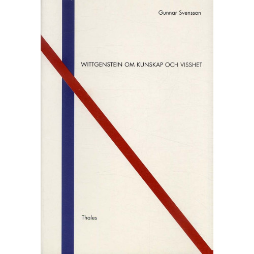 Gunnar Svensson Wittgenstein om kunskap och visshet (häftad)