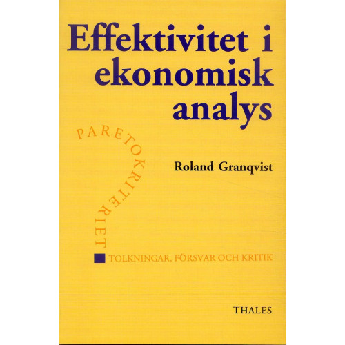 Roland Granqvist Effektivitet i ekonomisk analys - Paretokiteriet tolkningar, försvar och kr (häftad)