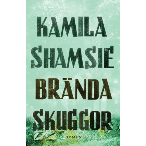 Kamila Shamsie Brända skuggor (inbunden)