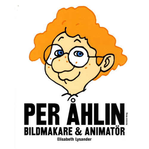 Elisabeth Lysander Per Åhlin : bildmakare och animatör (inbunden)