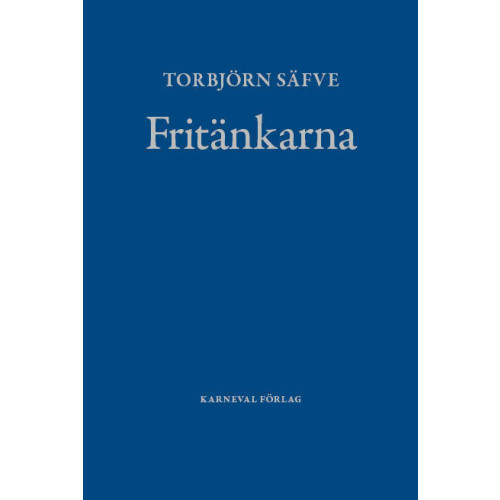 Torbjörn Säfve Fritänkarna : alternativ svensk litteraturhistoria (bok, klotband)