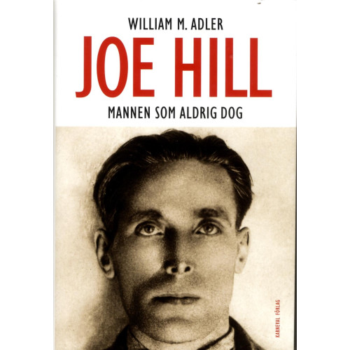 William M. Adler Joe Hill : mannen som aldrig dog (inbunden)