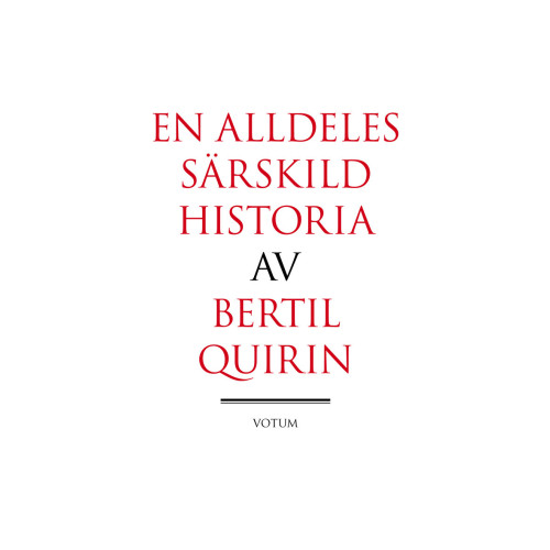 Bertil Quirin En alldeles särskild historia (inbunden)