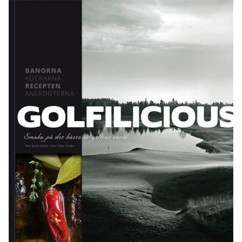 Peter Cordén Golfilicious : smaka på det bästa ur golfens värld (inbunden)