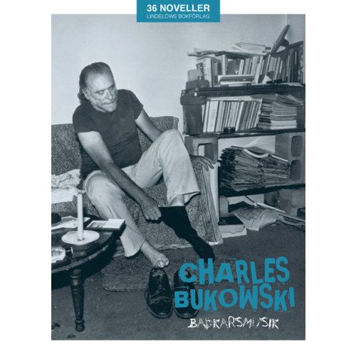Charles Bukowski Badkarsmusik : 36 noveller (bok, danskt band)