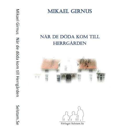 Mikael Girnus När de döda kom till herrgården (inbunden)
