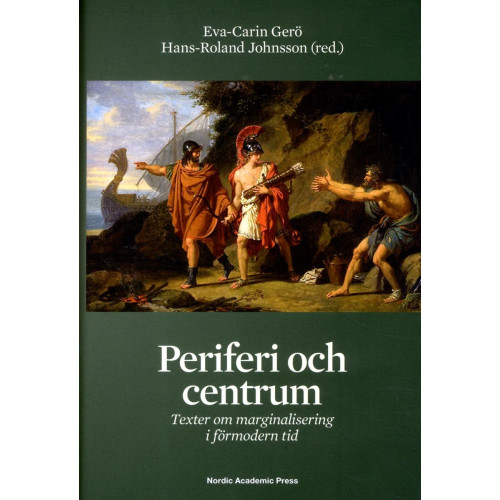 Hans-Roland Johnsson Periferi och centrum : texter om marginalisering i förmodern tid (inbunden)