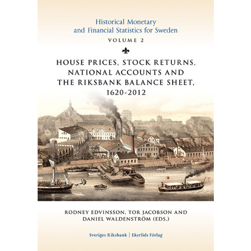Sölvi Blöndal House prices, stock returns, national accounts and the Riksband balance sheet 1620-2012 (inbunden, eng)
