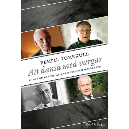 Bertil Torekull Att dansa med vargar : en bok om relationen mellan slaven och slavägaren (inbunden)