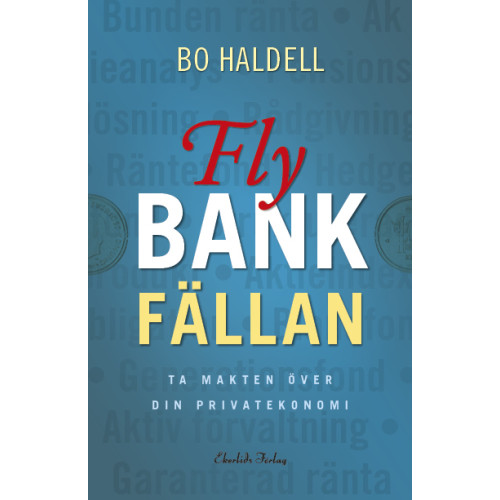 Bo Haldell Fly bankfällan : ta makten över din privatekonomi (häftad)