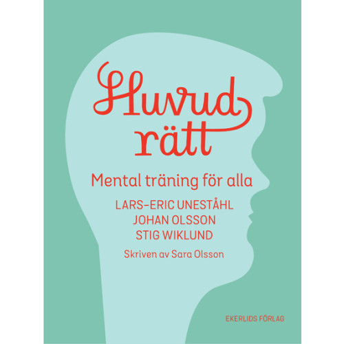 Lars-Eric Uneståhl Huvudrätt : mental träning för alla (inbunden)