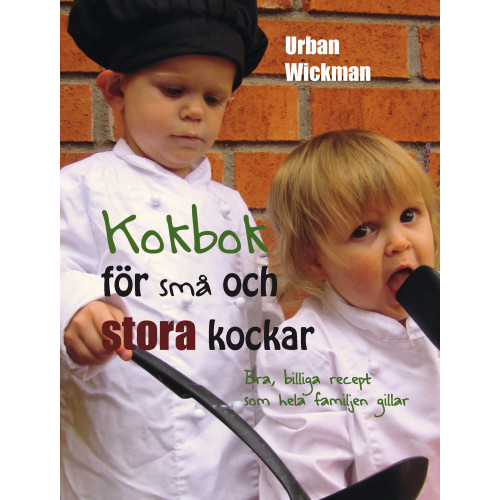 Urban Wickman Kokbok för små och stora kockar (inbunden)