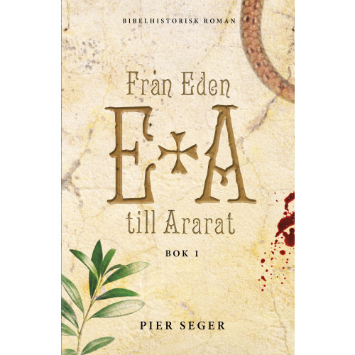 Pier Seger Från Eden till Ararat. Bok 1 (inbunden)